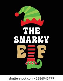 The Snarky Elf Merry Christmas shirt print template, funny Xmas shirt design, Santa Claus funny quotes typography design.