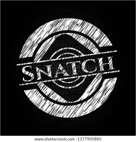 Snatch chalkboard emblem written on a blackboard