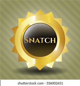 Snatch gold badge or emblem