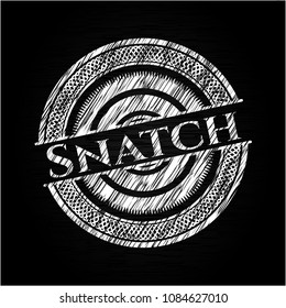 Snatch written on a chalkboard