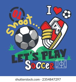 Sneakers with soccer ball isolated on blue background illustration vector, Let's play soccer typography slogan for t-shirt printing. 