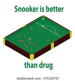 Snooker table in isometric style. 3d billiard table.  Isometric view for website.  Billiard table with balls. Snooker is better than drug.