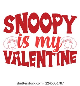 Snoopy is my Valentine t-shirt design