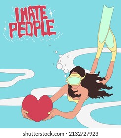 snorkeling dive, woman wear bikini and snorkel mask holding big heart, with i hate people font design antisocial vibe, underwater activities fun summer illustration