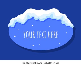 Snow cap with text concept. Ice oval with letters and snow. Symbols of winter holidays, Christmas and New Year. Poster or banner. Cartoon flat vector illustration isolated on blue background