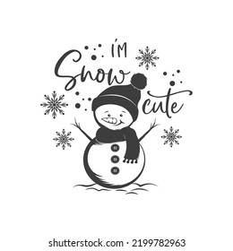 I'm snow cute Christmas slogan inscription. Vector Winter quotes. Christmas sign. Winter holiday design. Isolated on white background.
