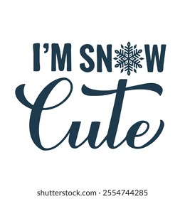 I’m snow cute lettering. Funny winter quote.  Christmas holidays typography poster. Vector template for greeting card, banner, flyer, etc