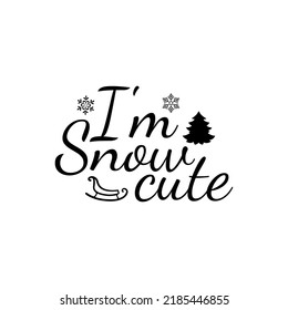 I'm snow cute t-shirt design