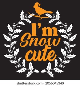 I’m snow cute, t-shirt design vector file.