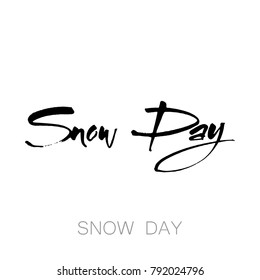 SNOW DAY. Design template for greeting card, banner, poster, print. Hand-brush inscription. Lettering. Vector illustration.