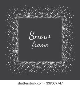 Snow or dots frame with empty space for your text. Winter background made of spots or snowflakes of various size. Square shape. New Year, Christmas black and white abstract template.