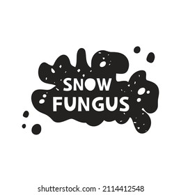 Snow fungus grunge sticker. Black texture silhouette with lettering inside. Imitation of stamp, print with scuffs. Hand drawn isolated illustration on white background