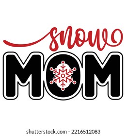 Snow Mom vector file t shirt design