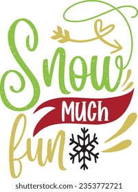 Snow Much Fun - Christmas Design