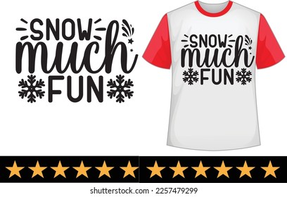 Snow much fun svg t shirt design