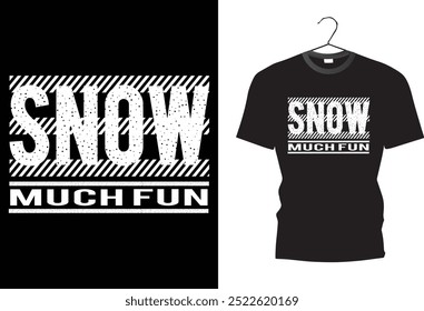 snow much fun. t shirt design. white t shirt