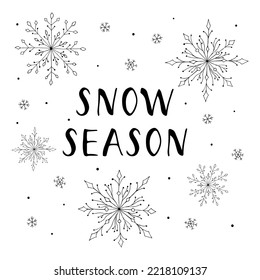 Snow season lettering card. Hand drawn inspirational winter quote with doodles.