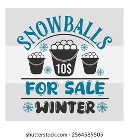 Snowballs For Sale Winter, Snow Day, Snow, Winter day, funny winter, Blizzard, Snowflake Png, Holiday, Winter Tshirt, Cut Files, typography, up to snow good, snowman,  