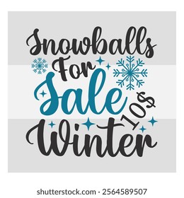 Snowballs For Sale Winter, Snow Day, Snow, Winter day, funny winter, Blizzard, Snowflake Png, Holiday, Winter Tshirt, Cut Files, typography, up to snow good, snowman,  