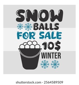 Snowballs For Sale Winter, Snow Day, Snow, Winter day, funny winter, Blizzard, Snowflake Png, Holiday, Winter Tshirt, Cut Files, typography, up to snow good, snowman,  