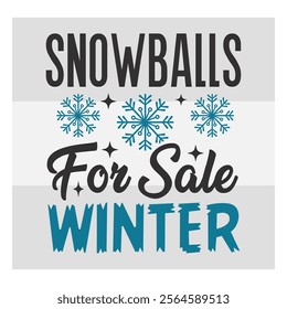 Snowballs For Sale Winter, Snow Day, Snow, Winter day, funny winter, Blizzard, Snowflake Png, Holiday, Winter Tshirt, Cut Files, typography, up to snow good, snowman,  