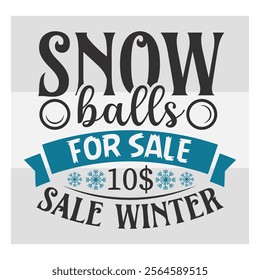 Snowballs For Sale Winter, Snow Day, Snow, Winter day, funny winter, Blizzard, Snowflake Png, Holiday, Winter Tshirt, Cut Files, typography, up to snow good, snowman,  