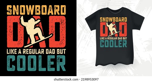 A papá de snowboard le gusta un padre común pero papá gracioso más frío le gusta el diseño de camisetas de snowboard