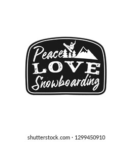 Snowboard retro logo with quote - Peace Love Snowboarding. Mountain Explorer Badge. Camping adventure emblem, monochrome. Features snowboarder jumping over the peak and trees. Stock vector isolated.