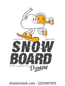 El pronóstico del tiempo en Snowboard con la posibilidad de beber. Nube y sol snowboard con cervezas. Ilustración vintage de tipografía vintage de seda deportiva invernal con camisetas de impresión vectorial ilustración.