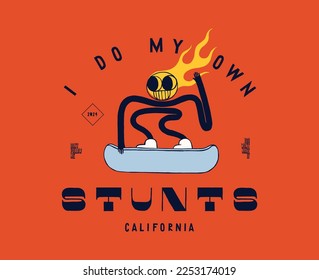 Snowboarder with a head on fire. I do my own stunts. Winter sports silkscreen vintage typography t-shirt print vector illustration.