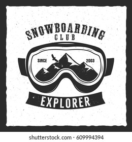 Snowboarding Goggles Extreme Logo And Label Template. Winter Snowboard Club Badge, Emblem. Mountain Adventure Insignia, Logotype. Vintage Vector Design.