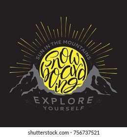 Snowboarding Hand Drawn Lettering Print Mountains. Snowboard Typography for t-shirt Design and Other Uses. Vector Label of Extreme Witer Sport. Illustration with Sunrise.