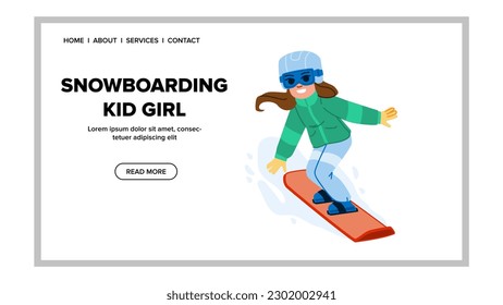 snowboarding kid girl vector. active snowboard, winter season, sport activity, child happy, snow fun snowboarding kid girl web flat cartoon illustration