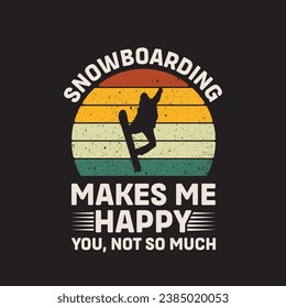 Snowboarding Make Me happy You Not So Much Vector illustrations for Graphic Design, t-shirt prints, posters, and Mugs.
