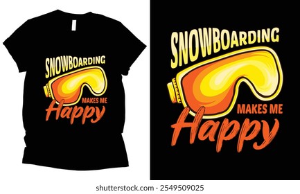 Snowboarding Makes Me Happy winter sports t-shirt design.