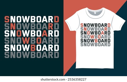 Snowboarding Modern Typography Shirt Design, Snowboarding Lover Typography Shirt, Winter Outdoor T-shirt.