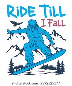 Snowboarding T-Shirt Design Mountain Outdoor Adventure Winter Quotes Typography Design And Perfect For Others