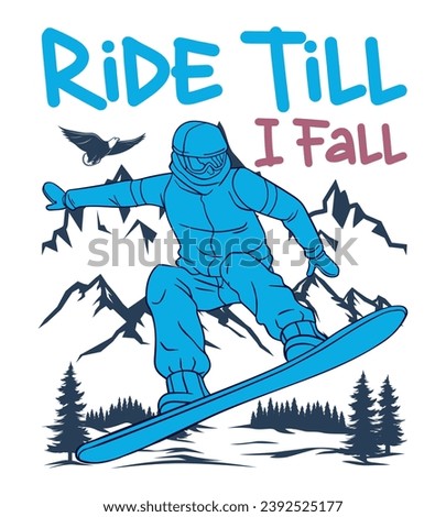 Snowboarding T-Shirt Design Mountain Outdoor Adventure Winter Quotes Typography Design And Perfect For Others