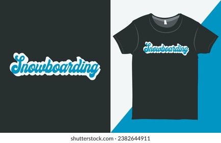 Snowboarding Typography T-shirt Design Layout, Snowboarding T-shirt, T-shirt Typography Design