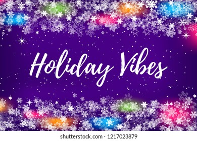 Snowflakes and christmas lights border frame with place for any text for winter holidays, Christmas or New Year party invitation, greeting card, poster, banner. Holiday vibes text is for example