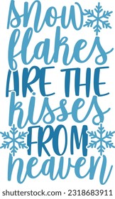 Snowflakes Are The Kisses From Heaven - Cozy Winter