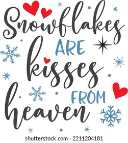 Snowflakes are Kisses from Heaven, Merry Christmas, Santa, Christmas Holiday, Vector Illustration File