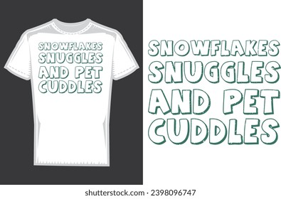 Snowflakes, Snuggles, and Pet Cuddles t-shirt design