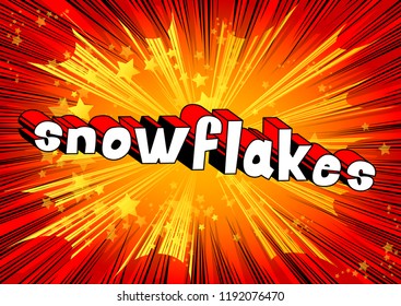 Snowflakes - Vector illustrated comic book style phrase.