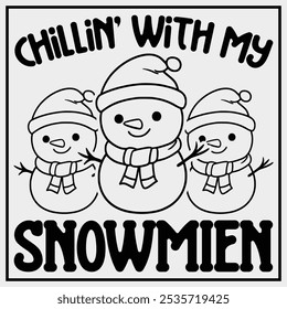 Snowman Christmas Chillin With My Snowmies Ugly Gift T-Shirt Design, Christmas Gifts, Christmas Shirt