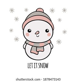 Snowman cute vector illustration. Kawaii character, snowflakes and text "let it snow". Best for card, poster, kids print.
