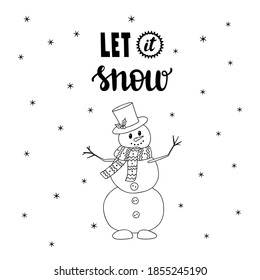 Snowman in Doodle style and Words written by hand-Let it snow. Hand-drawn letters and decorative elements. Black and white vector illustration. Isolated on a white background