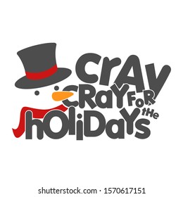 Snowman in a hat and scarf. Text inscription Сray cray for the holiday