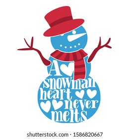 A Snowman Heart Never Melts - Christmas design