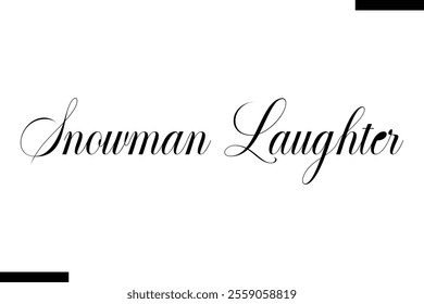 Snowman Laughter christmas snowman quotes text typography